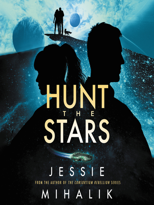 Title details for Hunt the Stars by Jessie Mihalik - Available